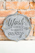 Wash Your Worries Away Sign
