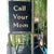 Call Your Mom Sign - Betsey's Boutique Shop - Posters, Prints, & Visual Artwork