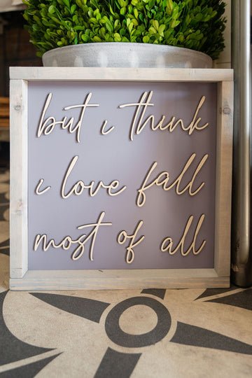 *** Fall Most Of All Wooden Framed Sign - Betsey's Boutique Shop