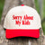 Sorry About My Kids Hat