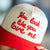 You Look Like You Love Me Ball Cap