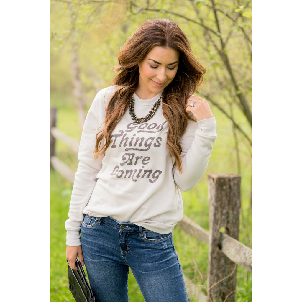 Good Things Are Coming Graphic Crewneck - Betsey's Boutique Shop