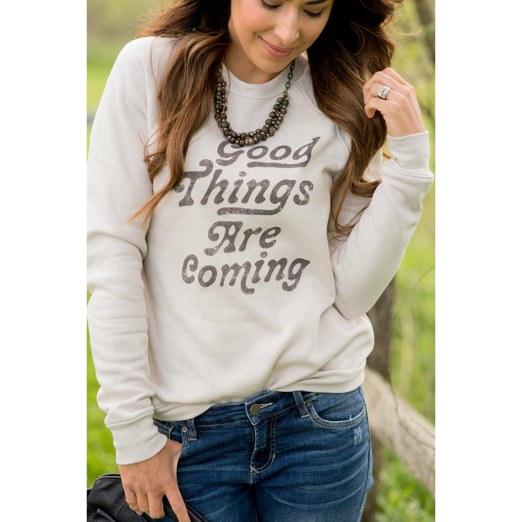 Good Things Are Coming Graphic Crewneck - Betsey's Boutique Shop