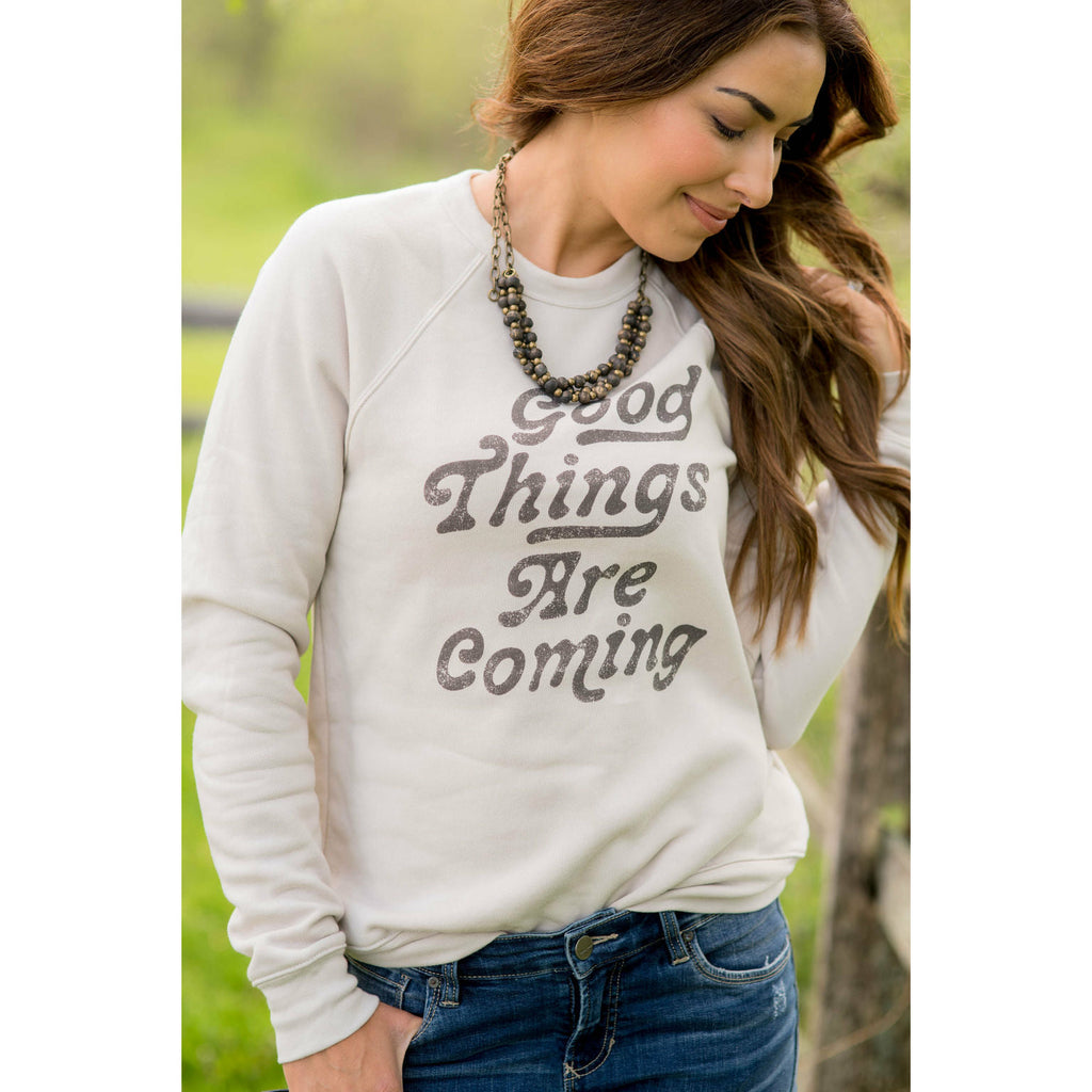 Good Things Are Coming Graphic Crewneck - Betsey's Boutique Shop