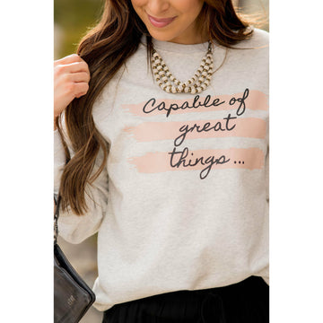 Capable Of Great Things Crewneck - Betsey's Boutique Shop - Shirts & Tops