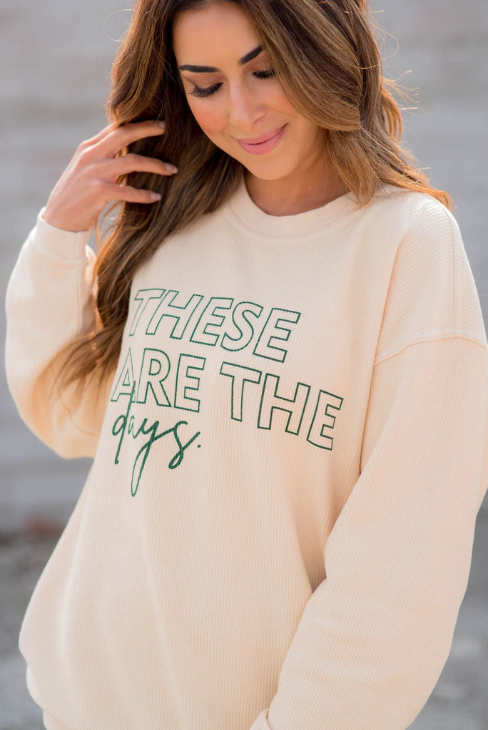 These Are The Days Ribbed Graphic Crewneck - Betsey's Boutique Shop -