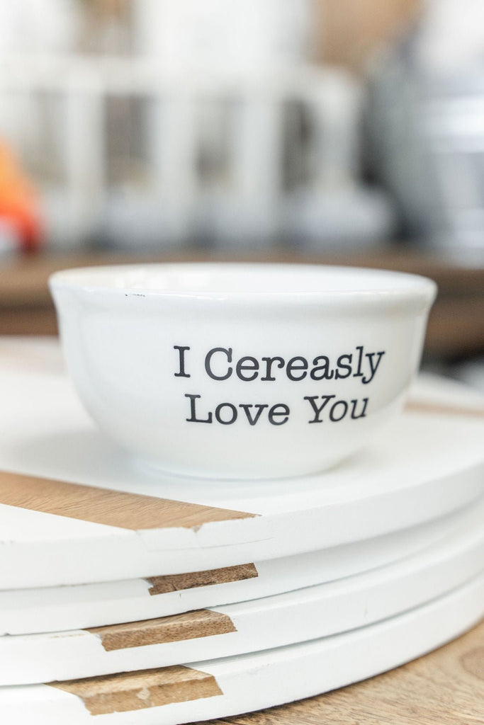 I Cereasly Love You Bowl - Betsey's Boutique Shop -