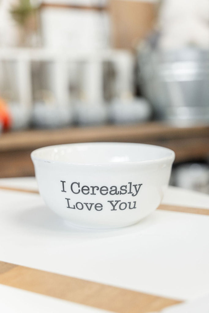 I Cereasly Love You Bowl - Betsey's Boutique Shop -