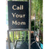 Call Your Mom Sign