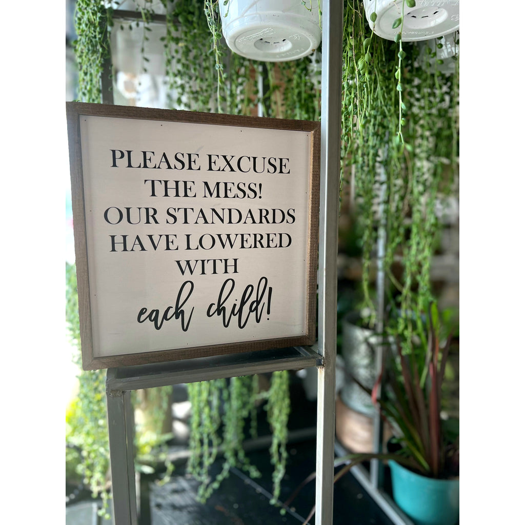 Excuse the Mess Sign - Betsey's Boutique Shop