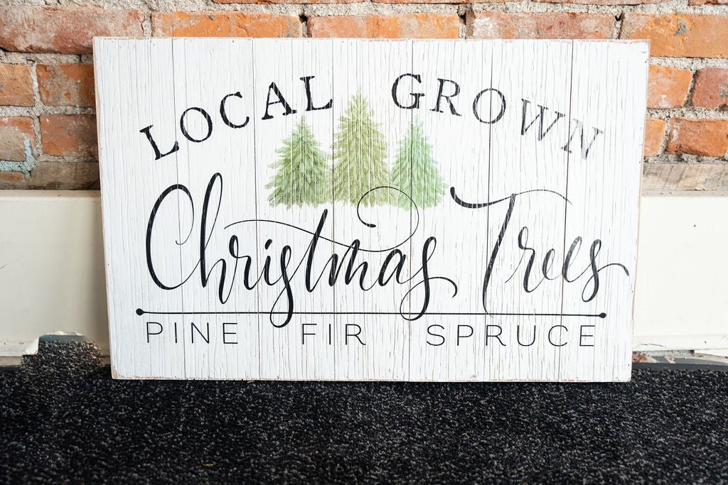 Local Grown Christmas Trees Wooden Sign - Betsey's Boutique Shop -